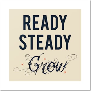 Ready steady grow - Grow Posters and Art